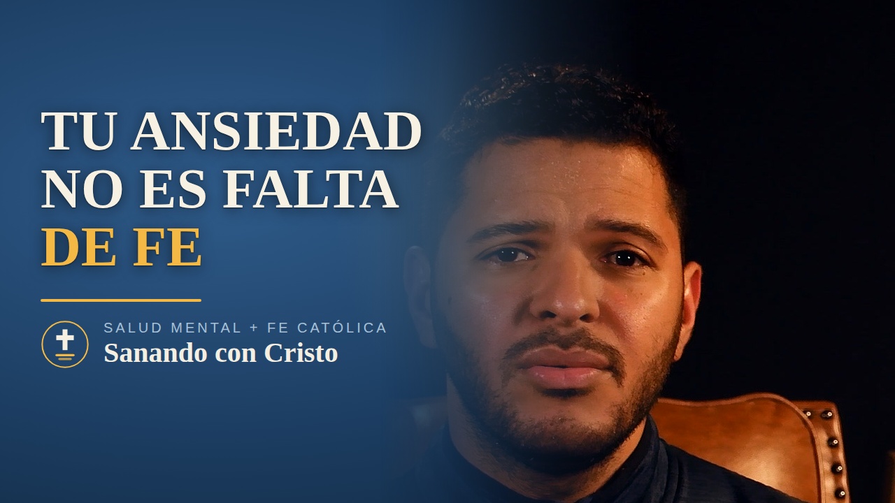 Tu ansiedad no es falta de fe